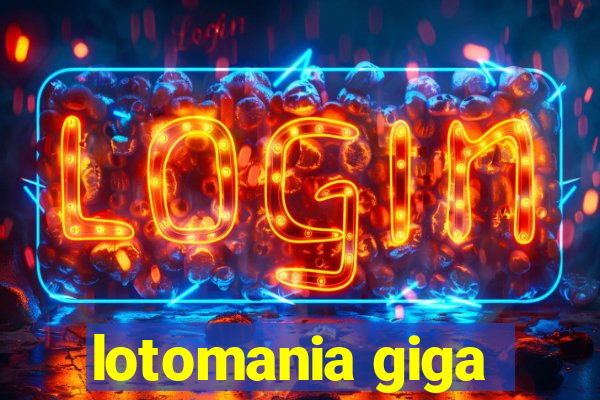 lotomania giga-sena